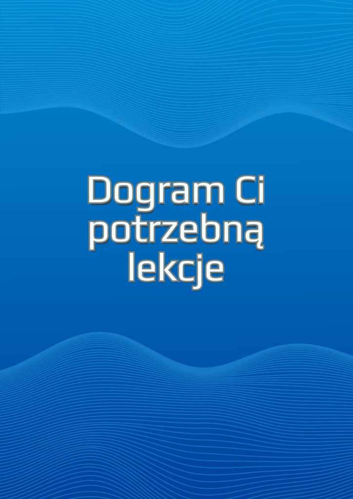 Dogram Ci potrzebną lekcje, jeśli będzie mieściła się w zakresie tego kursu